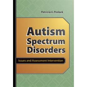 Autism Spectrum Disorders: Issues in Assessment and Intervention