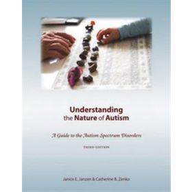 Understanding the Nature of Autism: A Guide to the Autism Spectrum Disorders Third Edition