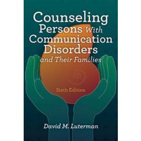 Counseling Persons With Communication Disorders and Their Families