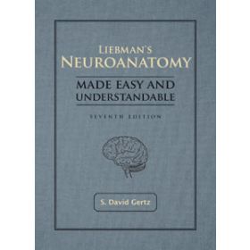 Liebman's Neuroanatomy Made Easy and UnderstandableSeventh Edition-E-Book