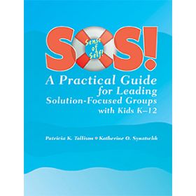 SOS! A Practical Guide for Leading Solution-Focused Groups with Kids K-12 E-Book