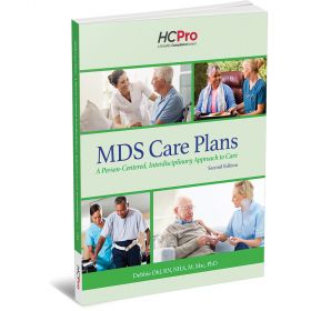 MDS Care Plans: A Person-Centered, Interdisciplinary Approach to Care, Second Edition