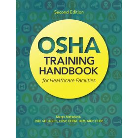 OSHA Training Handbook for Healthcare Facilities, Second Edition