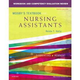 Mosby's Textbook for Nursing Assistants, 9th Edition - Workbook and Competency Evaluation Review