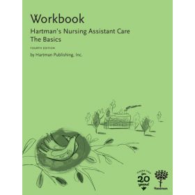 Hartman s Nursing Assistant Care: The Basics, 4th Edition - Workbook