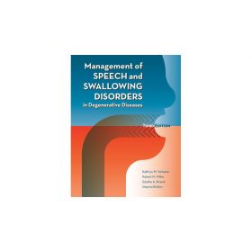 Management of Speech and Swallowing in Degenerative Diseases 3rd Ed.